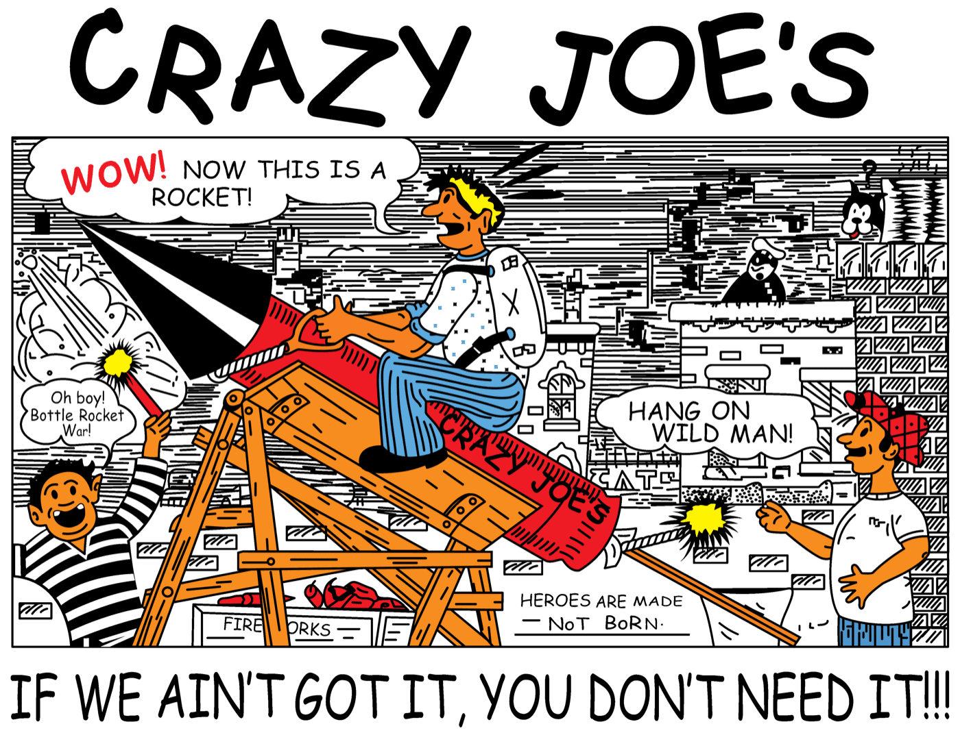 The classic Crazy Joe's comic strip — Crazy Joe rides a giant rocket while two boys cheer 'WOW! Now this is a rocket!' and 'Hang on wild man!'. Heroes are made, not born.